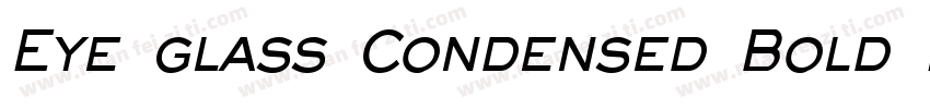 Eye glass Condensed Bold Italic字体转换
